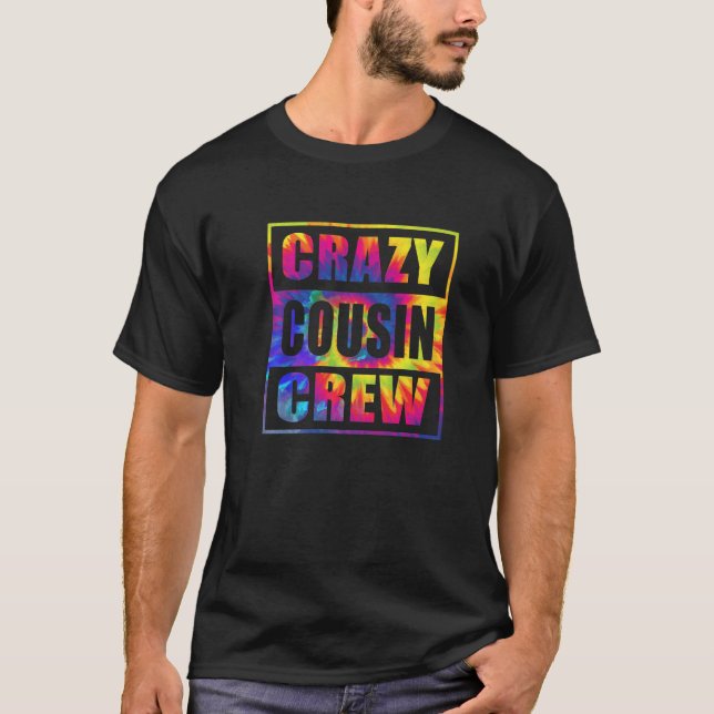 Crazy Cousin Crew Cousin Squad Matching Tie Dye T-Shirt (Front)
