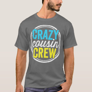 Crazy Cousin Crew Funny Family Reunion Vacation T-Shirt
