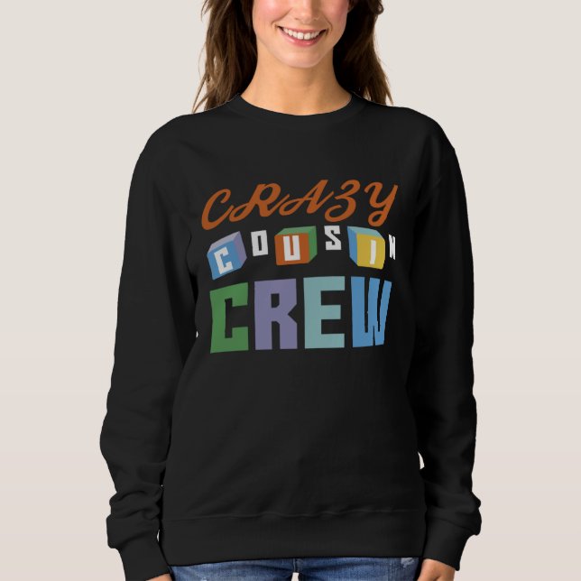 Crazy Cousin Crew Sweatshirt (Front)