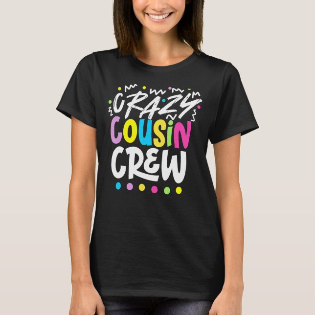 Crazy Cousin Crew T-Shirt (Front)