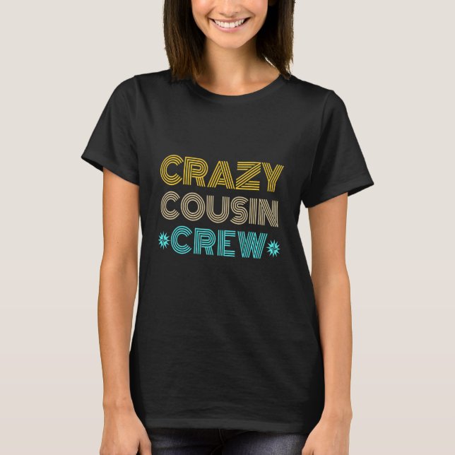 Crazy Cousin Crew T-Shirt (Front)