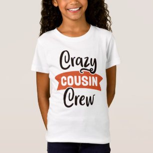 Crazy Cousin Crew T-Shirt