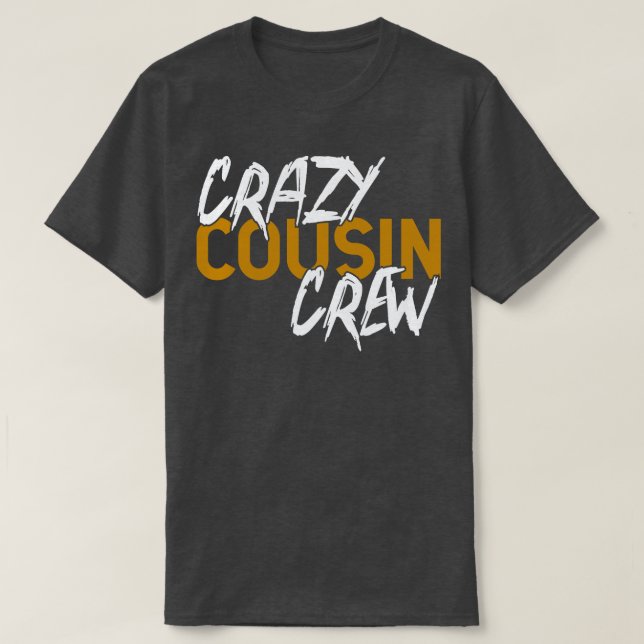 Crazy cousin crew T-Shirt (Design Front)