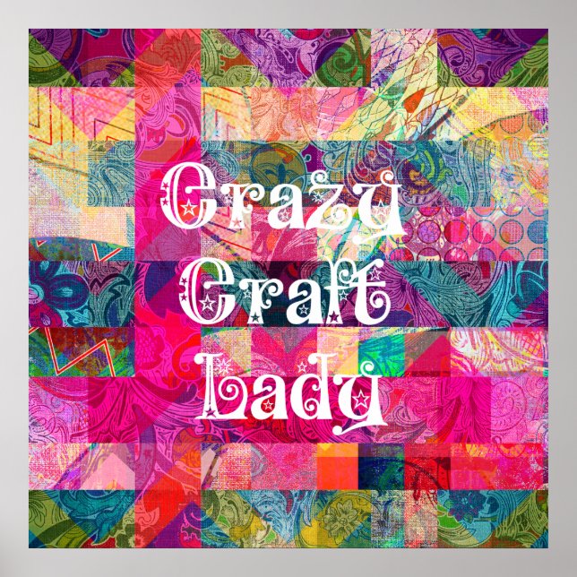 Crazy Craft Lady Colourful Pattern Vibrant Poster (Front)
