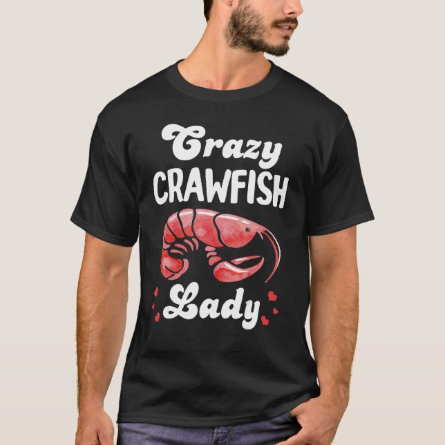 Crazy Crawfish Lady Crayfish  1 T-Shirt (Front)