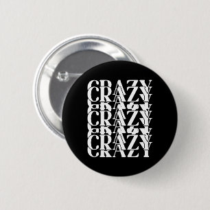 Crazy Crazy Crazy Repeating Trippy Word Design 6 Cm Round Badge