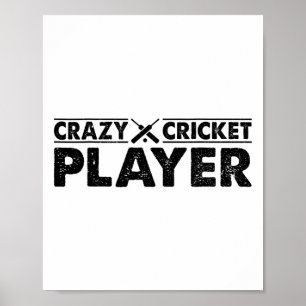 Crazy Cricket Player - Cricketing Cricket Player Poster