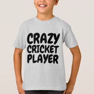 CRAZY CRICKET PLAYER T-shirts