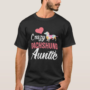 Crazy Dachshund Auntie Dog Auntie T-Shirt