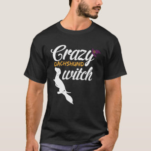 Crazy Dachshund Halloween Dog Witch T-Shirt