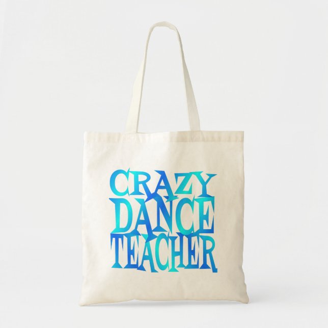 Crazy Dance Teacher Tote Bag (Front)