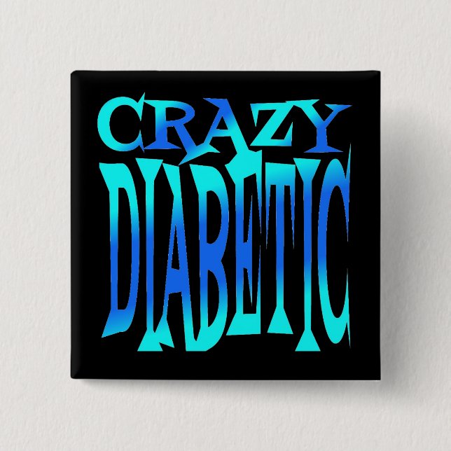 Crazy Diabetic 15 Cm Square Badge (Front)
