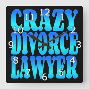 Crazy Divorce Lawyer Square Wall Clock