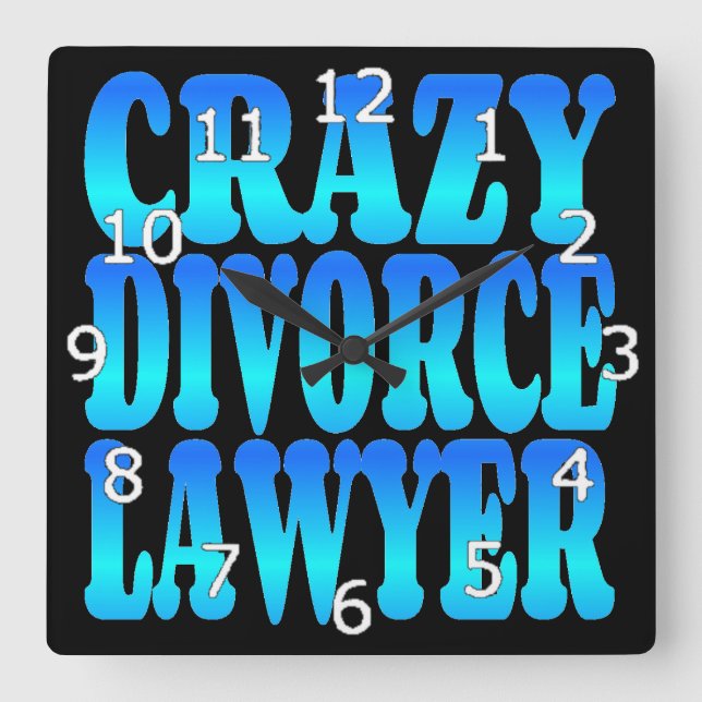 Crazy Divorce Lawyer Square Wall Clock (Front)
