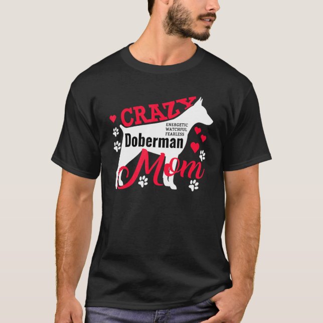 Crazy Doberman Mother T-Shirt (Front)