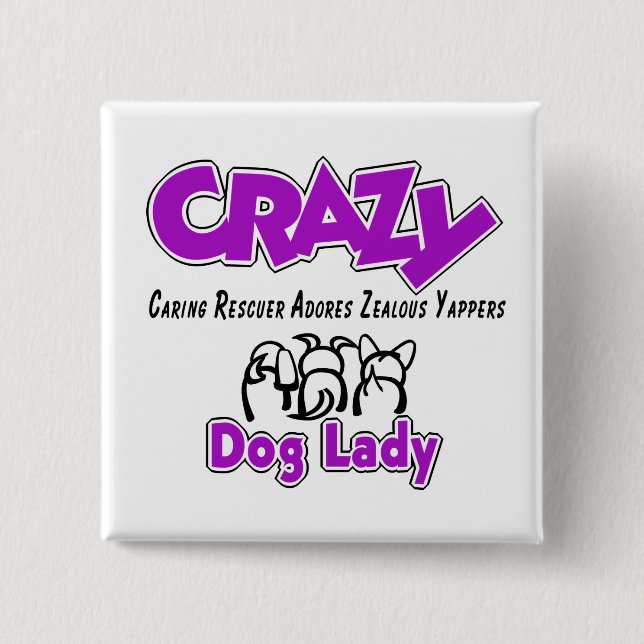 Crazy Dog Lady 15 Cm Square Badge (Front)