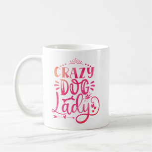 Crazy Dog Lady Coffee Mug – Funny Dog Mum Gift Cup