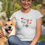 Crazy Dog Lady Heart Paw Prints T-Shirt<br><div class="desc">This design was created through digital art. It may be personalised by clicking the customise button and changing the colour, adding a name, initials or your favourite words. Contact me at colorflowcreations@gmail.com if you with to have this design on another product. Purchase my original abstract acrylic painting for sale at...</div>