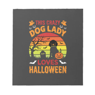 Crazy Dog Lady Loves Halloween Vintage Design Notepad