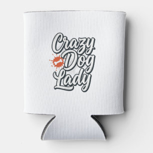 Crazy Dog Lady Vintage Pet Lover Typography Design Can Cooler