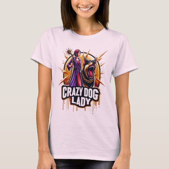 Crazy Dog Lady With Her Fierce Guard Dog T-Shirt (Front)