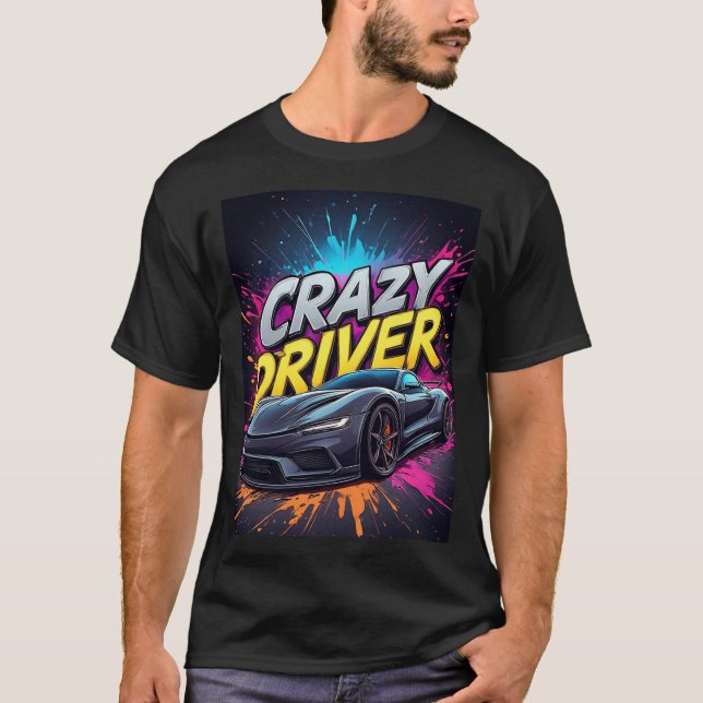 🏎️ Crazy Driver Urban Speed Graffiti Car Design T-Shirt (Front)