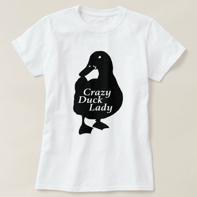 Crazy Duck Lady T-Shirt (Design Front)