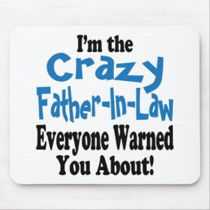 Crazy Father-in-Law Mouse Pad