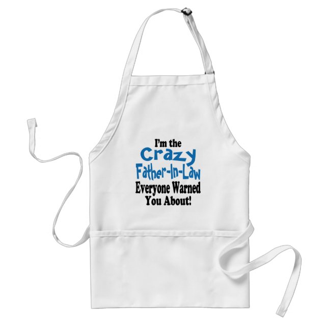 Crazy Father-in-Law Standard Apron (Front)