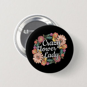Crazy Flower Lady - Zinnia Gardener 6 Cm Round Badge