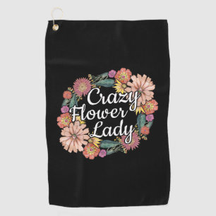Crazy Flower Lady - Zinnia Gardener Golf Towel