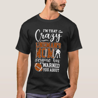 Crazy Football Lineman Mum Of A Football Lineman M T-Shirt