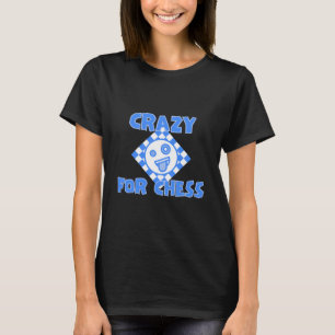 Crazy for chess T-Shirt