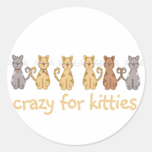 Crazy For Kitties Tshirts and Gifts Classic Round Sticker