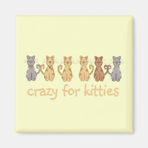 Crazy For Kitties Tshirts and Gifts Magnet