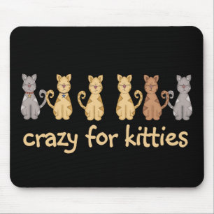 Crazy For Kitties Tshirts and Gifts Mouse Pad