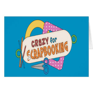 Crazy For Scrapbooking!