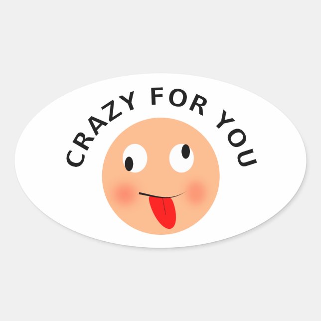 Crazy For You Oval Sticker (Front)