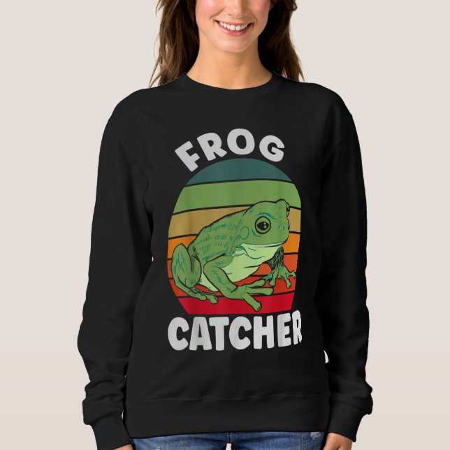 Crazy Frog  Frog Whisperer Frog Catcher Sweatshirt (Front)