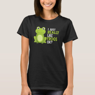 Crazy Frog     I Just Really Like Frogs Ok T-Shirt