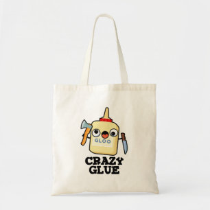Crazy Glue Funny Super Glue Pun  Tote Bag