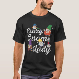 Crazy Gnome Lady yard garden gnome lawn gnome T-Shirt