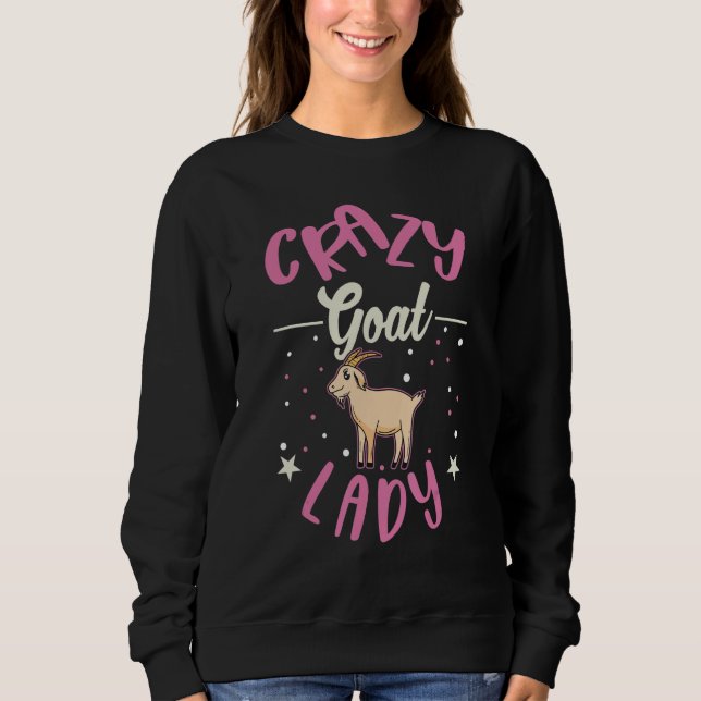 Crazy Goat lady Goat Farmer Mom Goatherd Sweatshirt (Front)