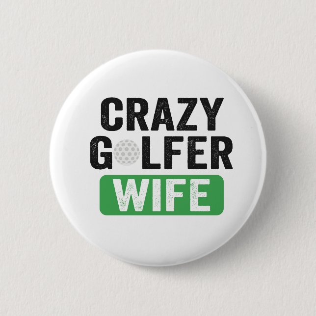 Crazy Golfer Wife Funny Golf Widow Wife Golf Cours 6 Cm Round Badge (Front)