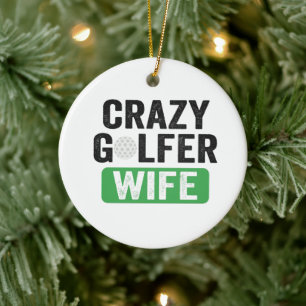 Crazy Golfer Wife Funny Golf Widow Wife Golf Cours Ceramic Tree Decoration