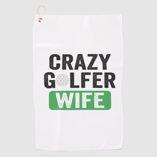 Crazy Golfer Wife Funny Golf Widow Wife Golf Cours Towel (Front)