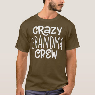 Crazy Grandma Crew Matching Family T-Shirt