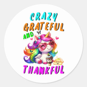 Crazy Grateful And Thankful Classic Round Sticker