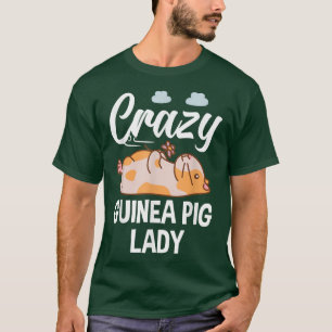 Crazy Guinea Pig Lady Funny Guinea Pig Owner Guine T-Shirt