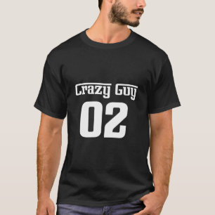 Crazy Guy for 3 T-Shirt